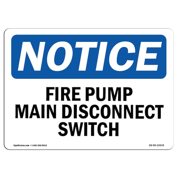 OSHA Sign, Fire Pump Main Disconnect Switch, 18in X 12in Rigid Plastic, 12" W, 18" L, Landscape